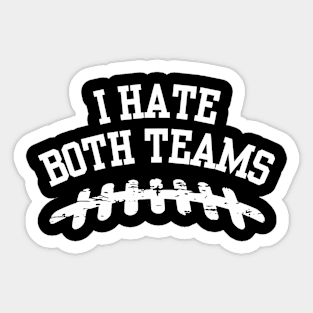 I Hate Both Teams Sticker